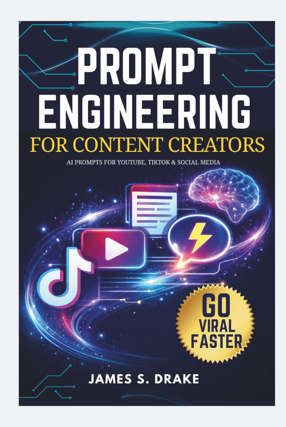 Prompt Engineering for Content Creators: Write Better AI Prompts to Create Viral Content, Grow Your Audience, and Save Hours Every Week Using ChatGPT and Other AI Tools.