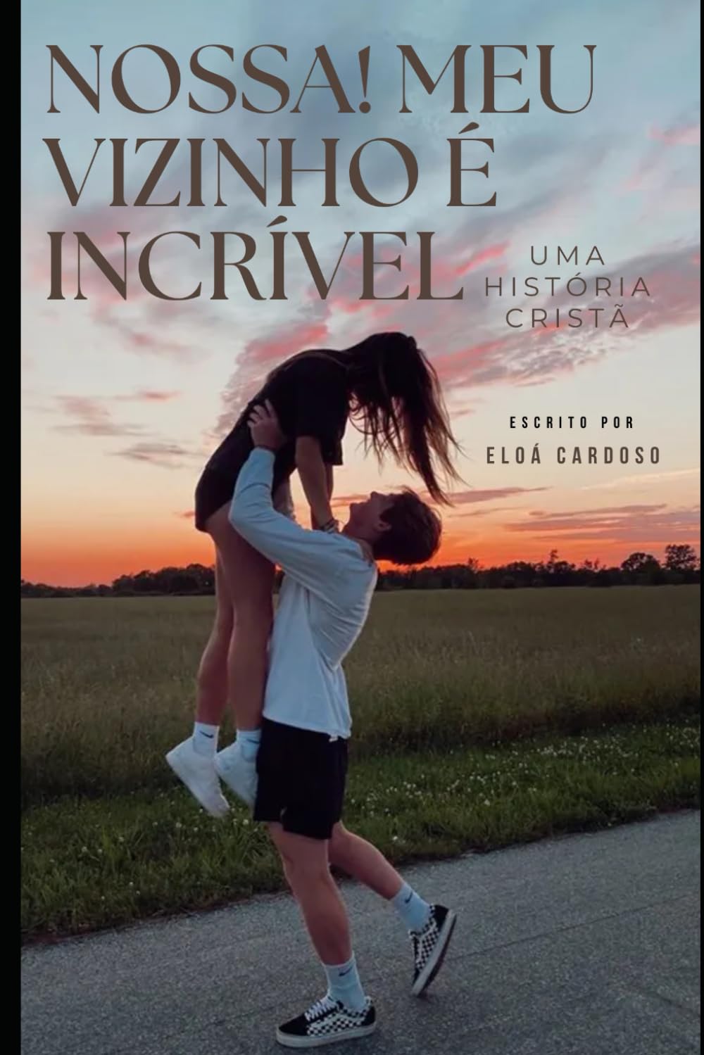Nossa! Meu vizinho é incrível: um livro de base cristã