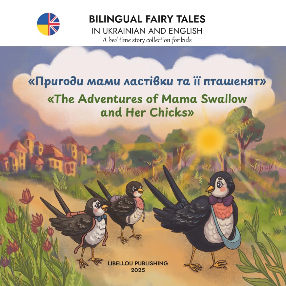 The Adventures of Mama Swallow and Her Chicks: A Bedtime Story Collection for Kids — Bilingual Fairy Tales in Ukrainian and English