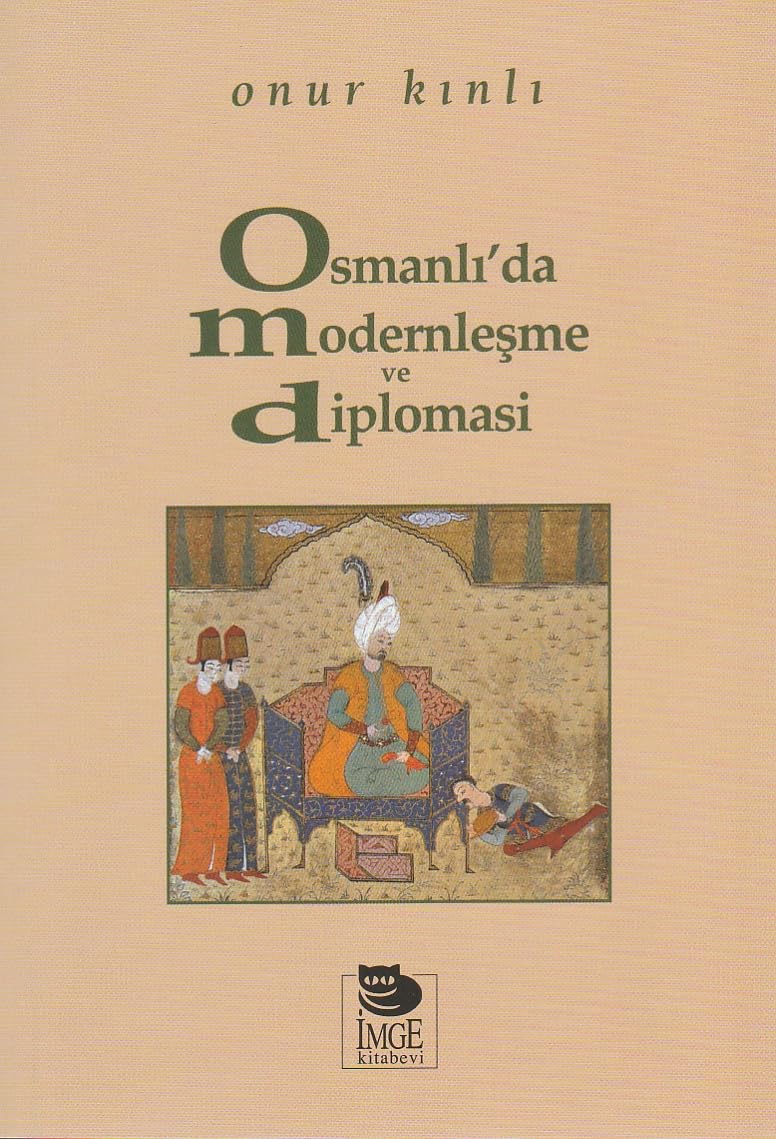 Amazon.com: Osmanli'da Modernlesme ve Diplomasi: 9789755334677: Onur ...