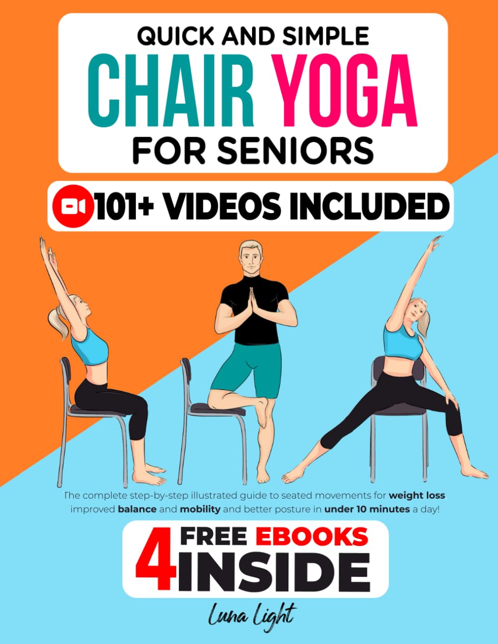 Quick And Simple Chair Yoga For Seniors: The complete step-by-step illustrated guide to seated movements for weight loss, improved balance and ... posture in under 10 minutes a day (Fun & Fit)