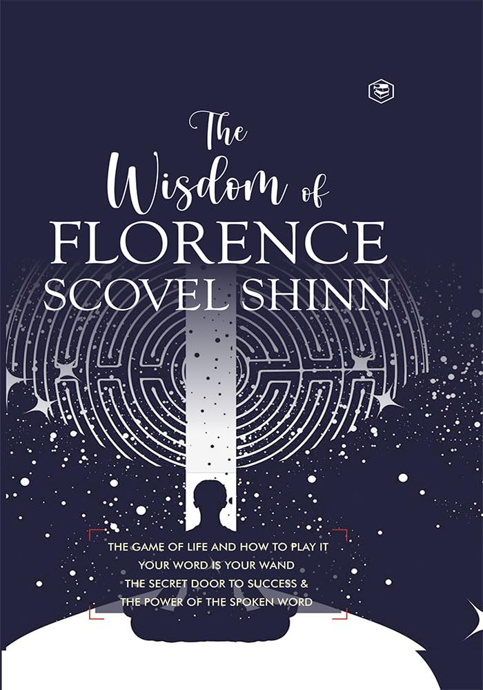 The Wisdom of Florence Scovel Shinn: 4 Complete Books: 4 Complete Books (Deluxe Hardbound Edition)