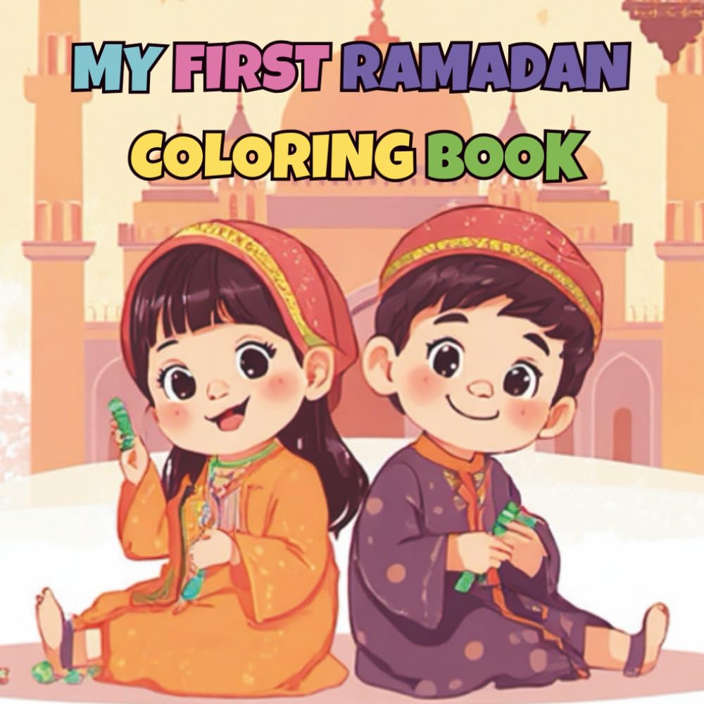 My First Ramadan Coloring Book: Jumbo Ramadan Coloring Book for Toddlers and Kids:50+ Easy&Big Designs for Preschoolers. Large Square 8.5 x 8.5 Format. Includes Achievement Certificate.
