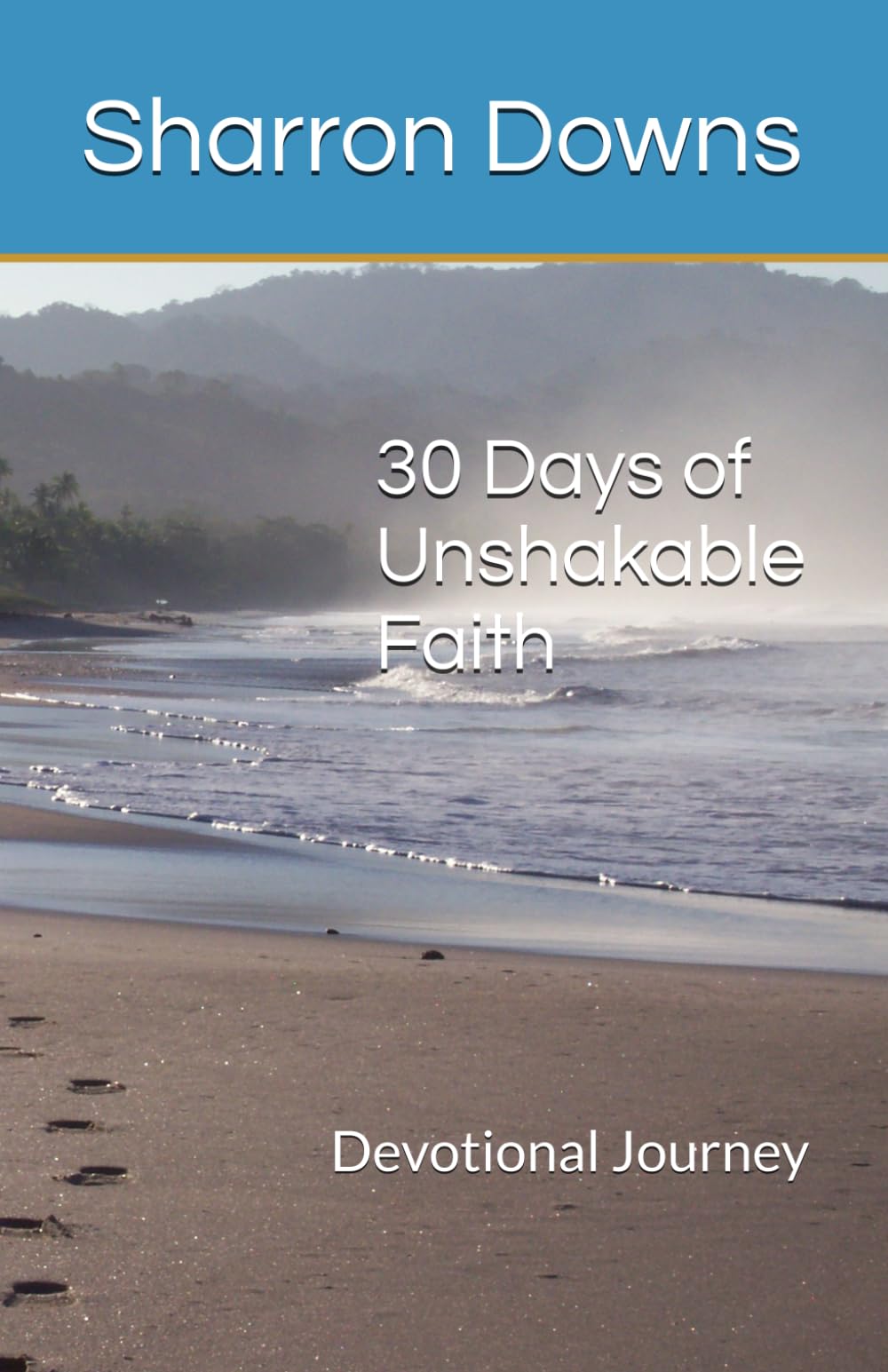 30 Days of Unshakable Faith: Devotional Journey
