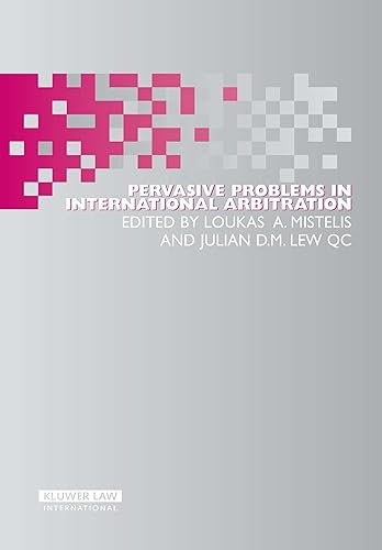 Pervasive Problems in International Arbitration (International Arbitration Law Library Series Set)