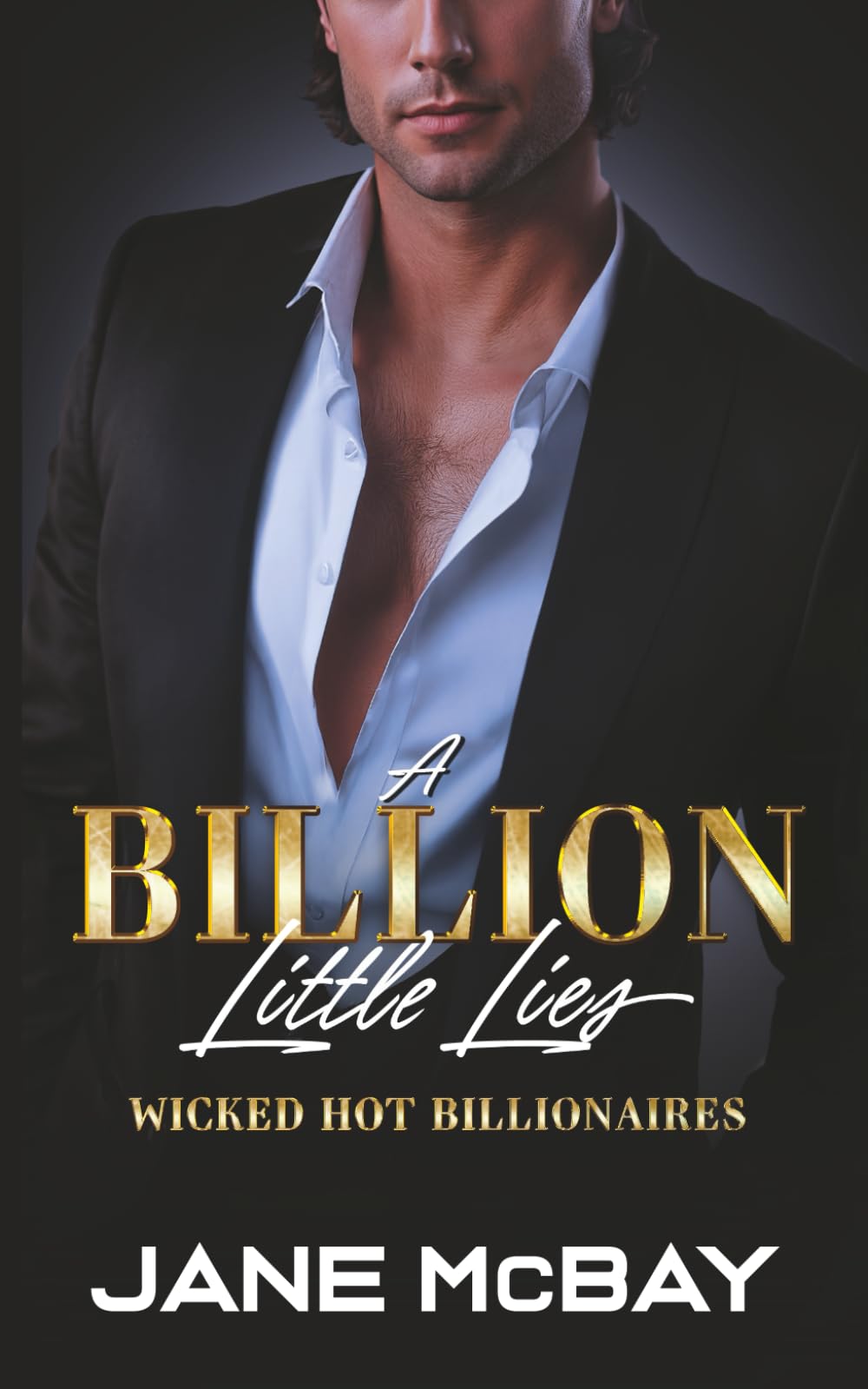 A Billion Little Lies: Billionaire Boss Romance (Wicked Hot Billionaires)