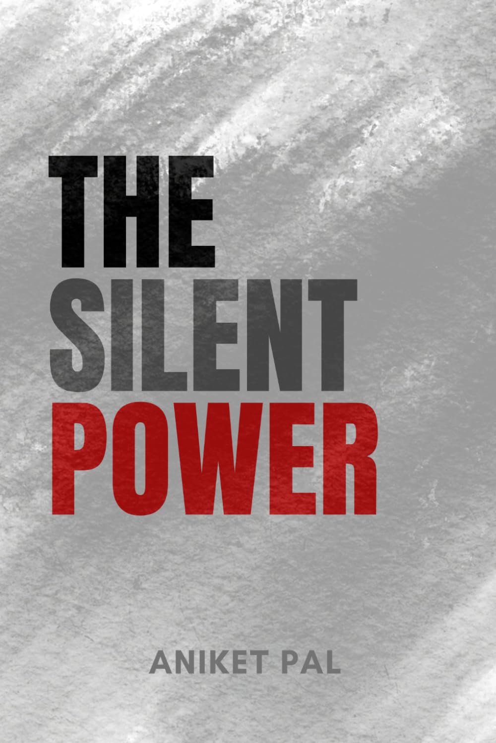 THE SILENT POWER: How to Influence, Lead, and Command Respect Without Saying a Word