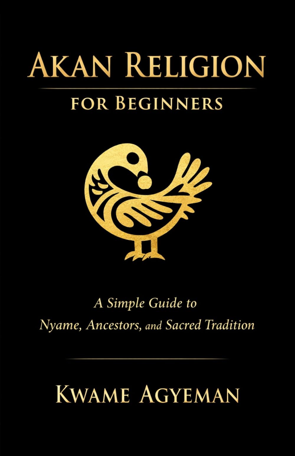 Akan Religion for Beginners: A Simple Guide to Nyame, Ancestors, and Sacred Tradition