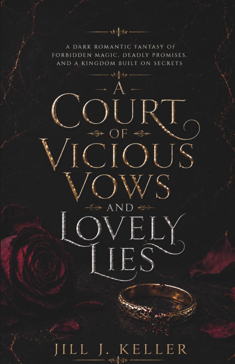A Court of Vicious Vows and lovely lies: A Dark Romantic Fantasy of Forbidden Magic, Deadly Promises, and a Kingdom Built on Secrets