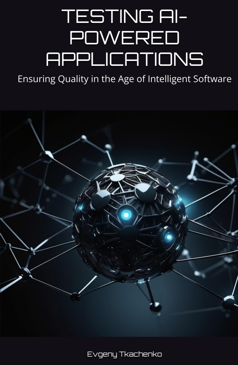 Testing AI-Powered Applications: Ensuring Quality in the Age of Intelligent Software