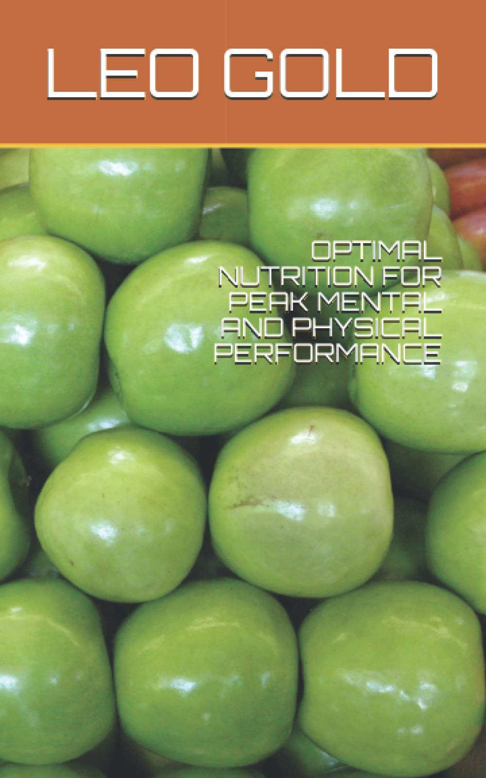 OPTIMAL NUTRITION FOR PEAK MENTAL AND PHYSICAL PERFORMANCE