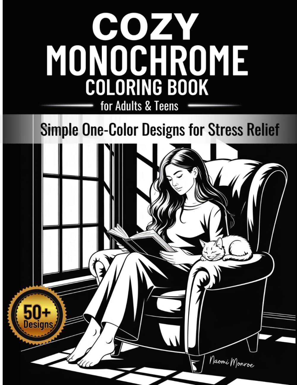 Cozy Monochrome Coloring Book for Adults & Teens: Simple One-Color Designs for Stress Relief with 50+ Relaxing Scenes