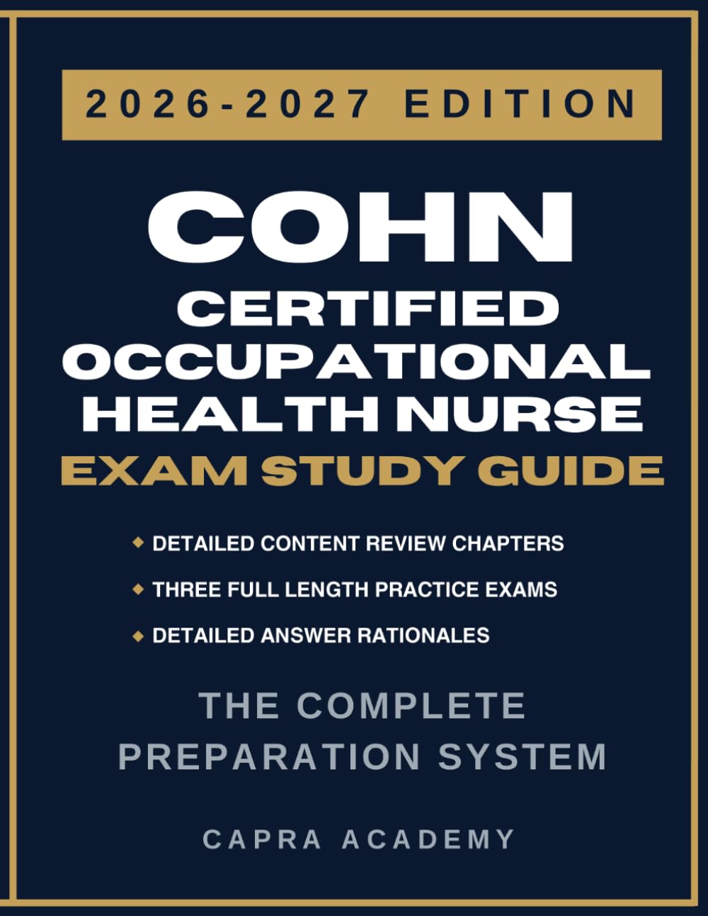 COHN Certification Exam Study Guide 2026–2027: Comprehensive Review, Practice Questions, and Detailed Answer Explanations for Occupational Health Nursing Certification Success