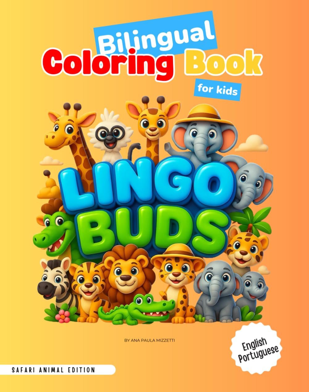 Lingo Buds: Safari Animal Edition: Bilingual Coloring Book (Lingo Buds – Animal Edition (English–Portuguese Version))