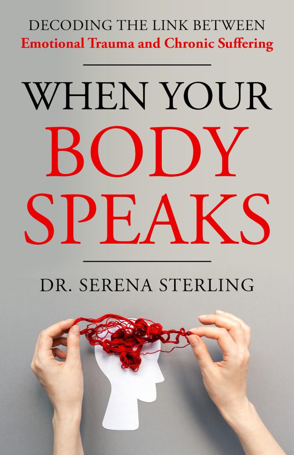 When Your Body Speaks: Decoding the Link Between Emotional Trauma and Chronic Suffering