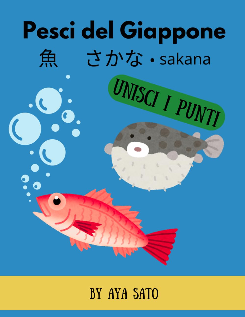 I pesci del Giappone 魚 さかな sakana: Unisci i puntini: Numeri e alfabeto | Scopri i pesci del Giappone in italiano, kanji, hiragana, katakana e rōmaji | ... in Giappone – Libri di attività da unire)