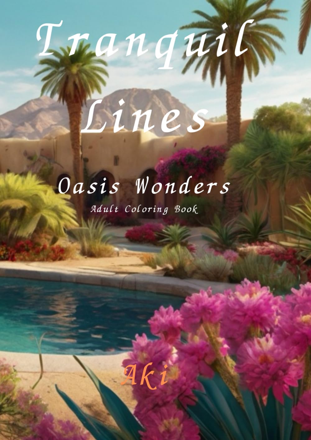 Tranquil Lines: Oasis Wonders:Adult Coloring Book