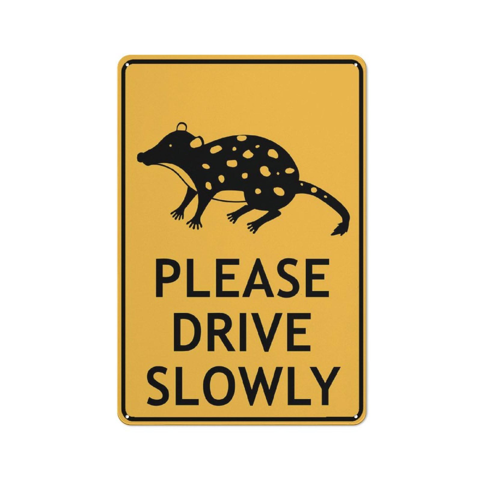 Quoll Spotted Please Drive Slowly Sign For Business 8"X12" Rust Free Aluminum Uv Printed,4 Pre-Drilled Holes.Durable/Weatherproof