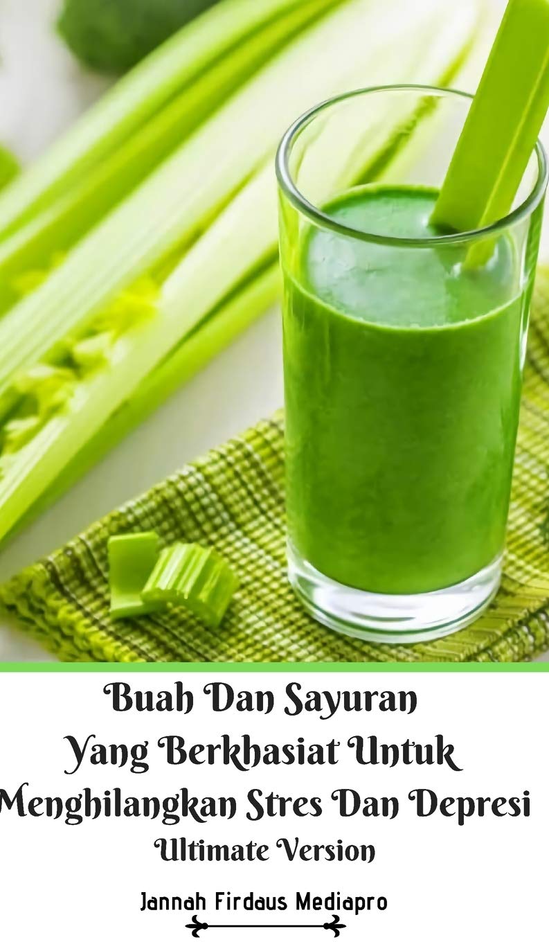 Buah Dan Sayuran Yang Berkhasiat Untuk Menghilangkan Stres Dan Depresi Ultimate Version