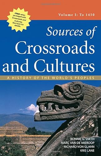 Sources of Crossroads and Cultures, Volume I: To 1450: A History of the World's Peoples
