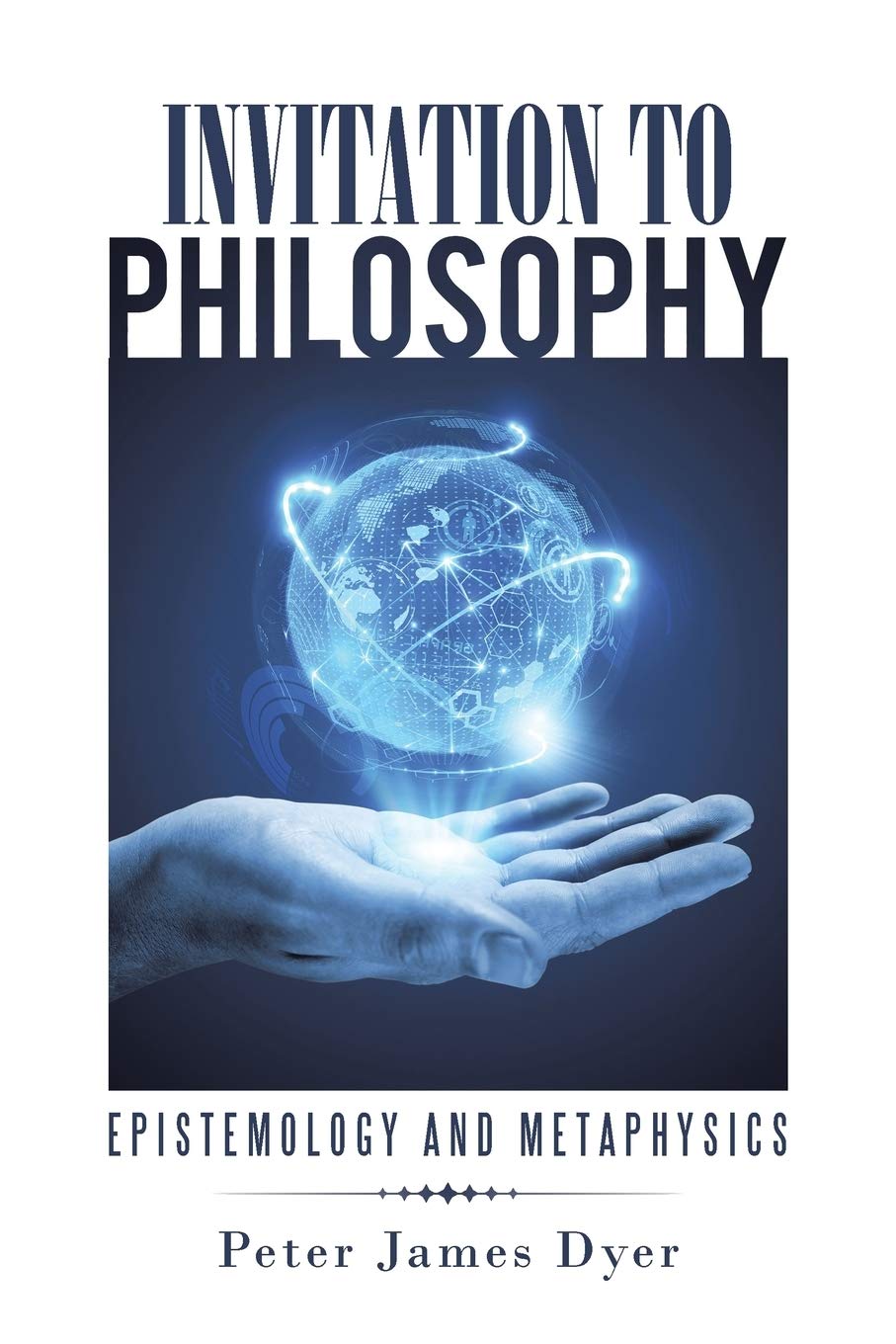 Invitation to Philosophy: Epistemology and Metaphysics