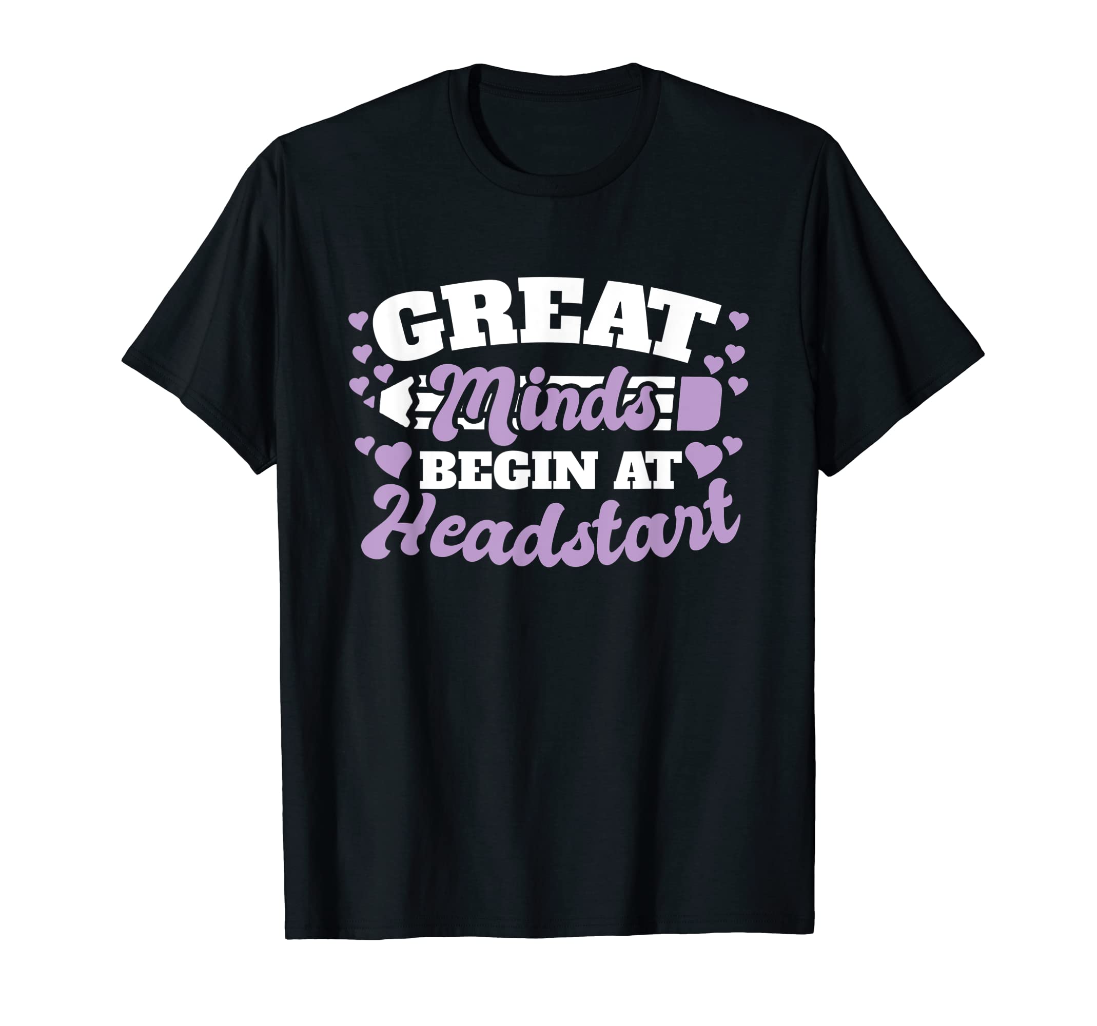 Great Minds Begin At Headstart Kindergarten Preschool Teach T-Shirt