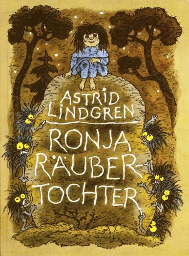 Ronja Räubertochter Astrid Lindgren Zitate Ronja Räubertochter : Astrid Lindgren, Karl-Heinz Appelmann, Anne-Liese