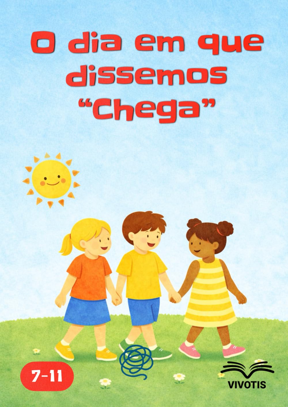 O dia em que dissemos “Chega”: Uma história sobre a coragem de dizer chega e a força de agir juntos.