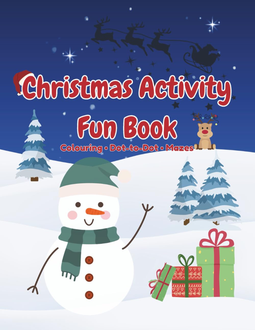 Christmas Activity Fun Book: Colouring, Dot-to-Dot, Mazes for kids ages 4-8