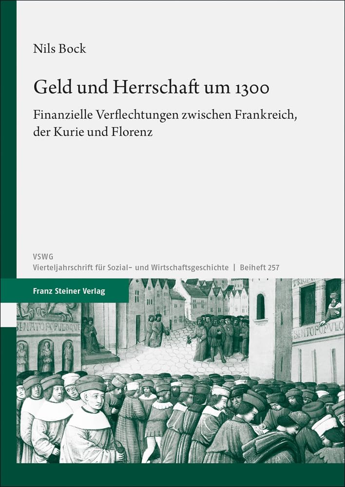 Geld und Herrschaft um 1300 Finanzielle Verflechtungen zwischen