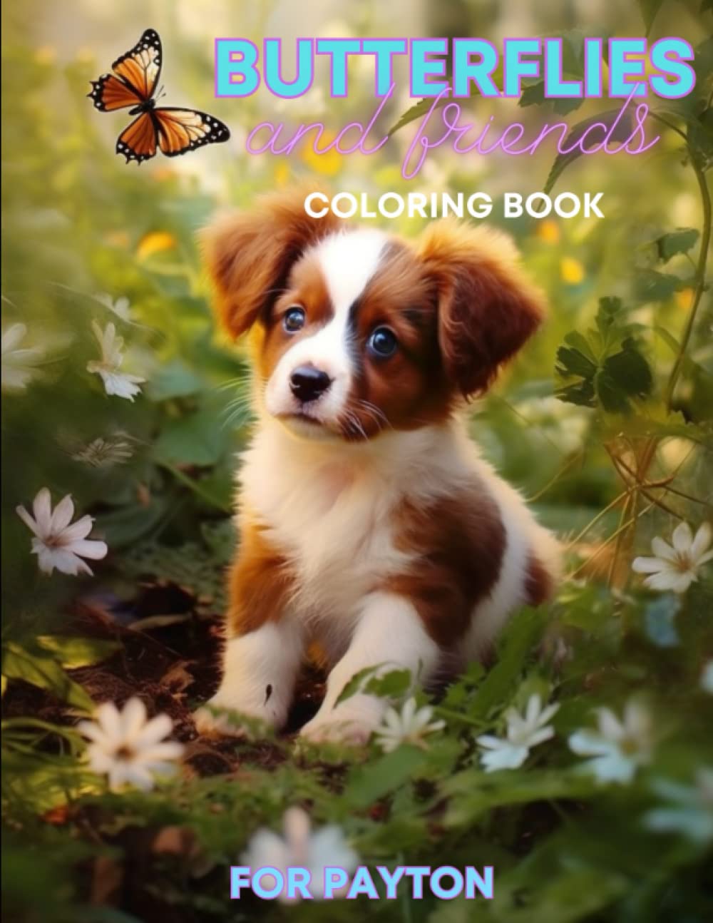 Butterflies and friends coloring book: For Payton