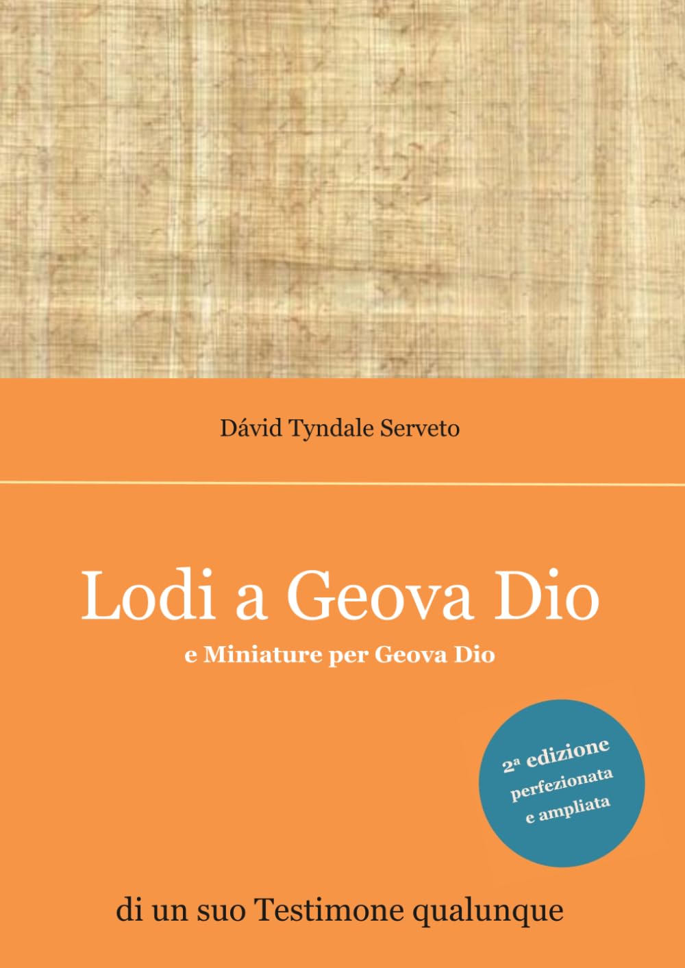 Lodi a Geova Dio - di un suo Testimone qualunque