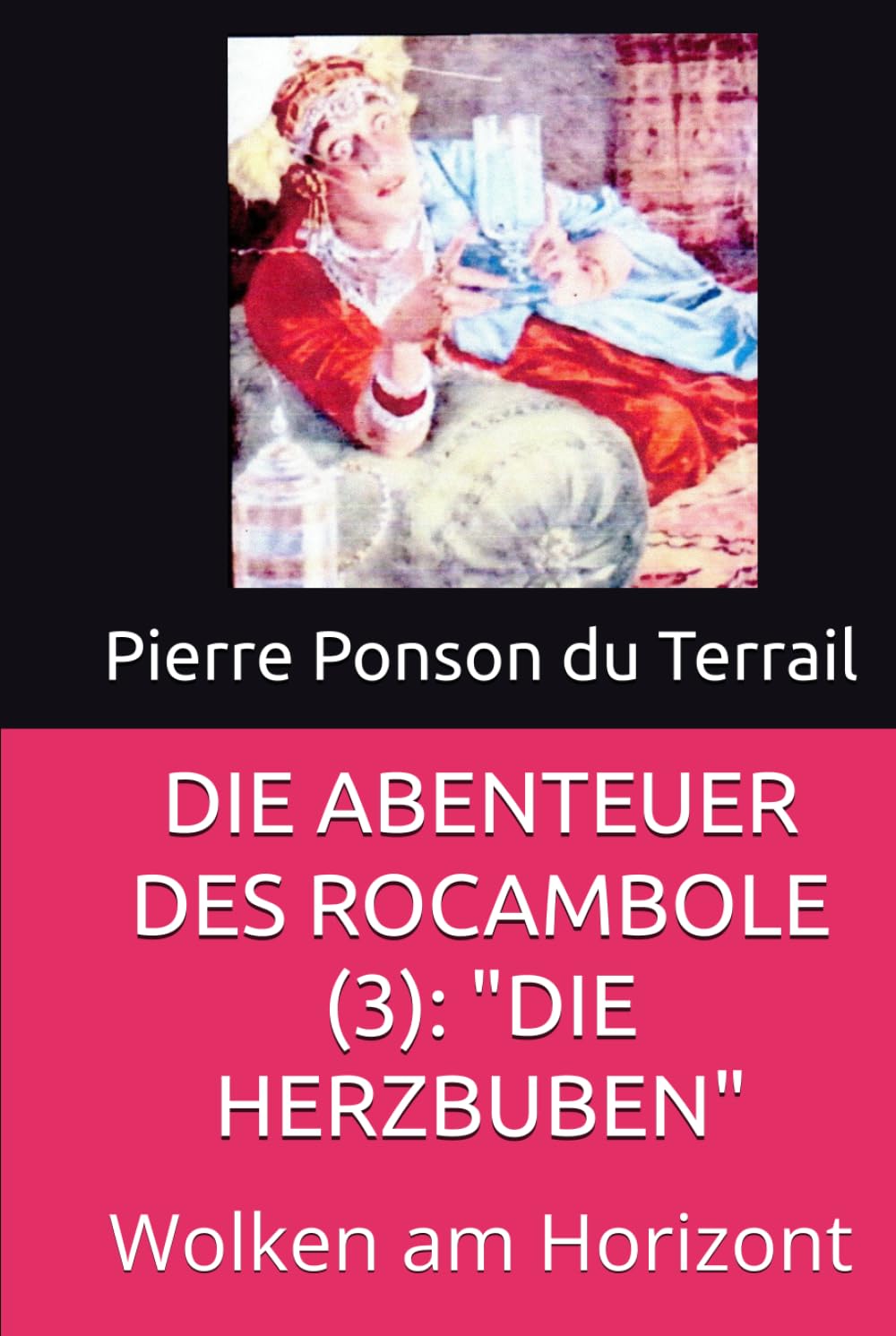 DIE ABENTEUER DES ROCAMBOLE (3): "DIE HERZBUBEN": Wolken am Horizont