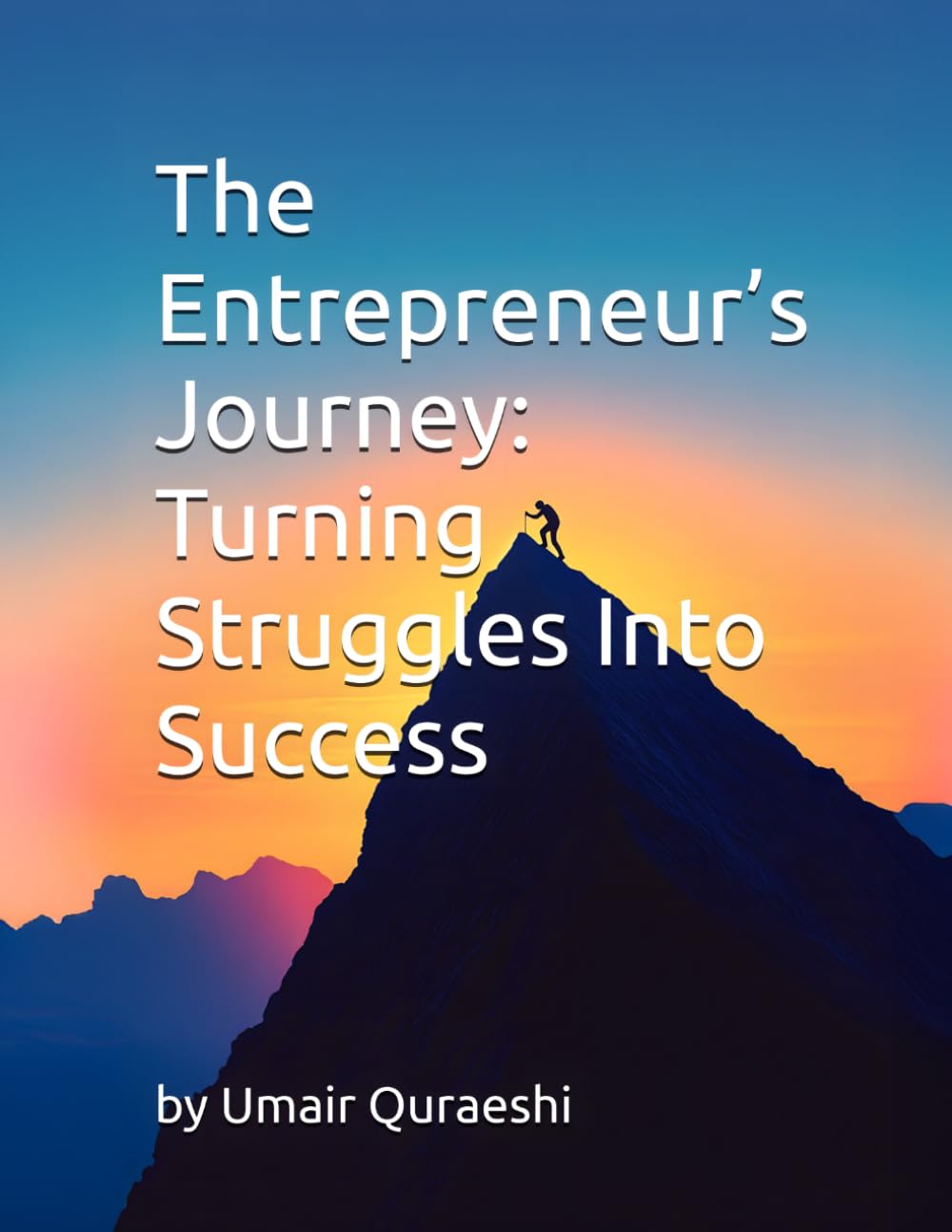 The Entrepreneur’s Journey: Turning Struggles Into Success