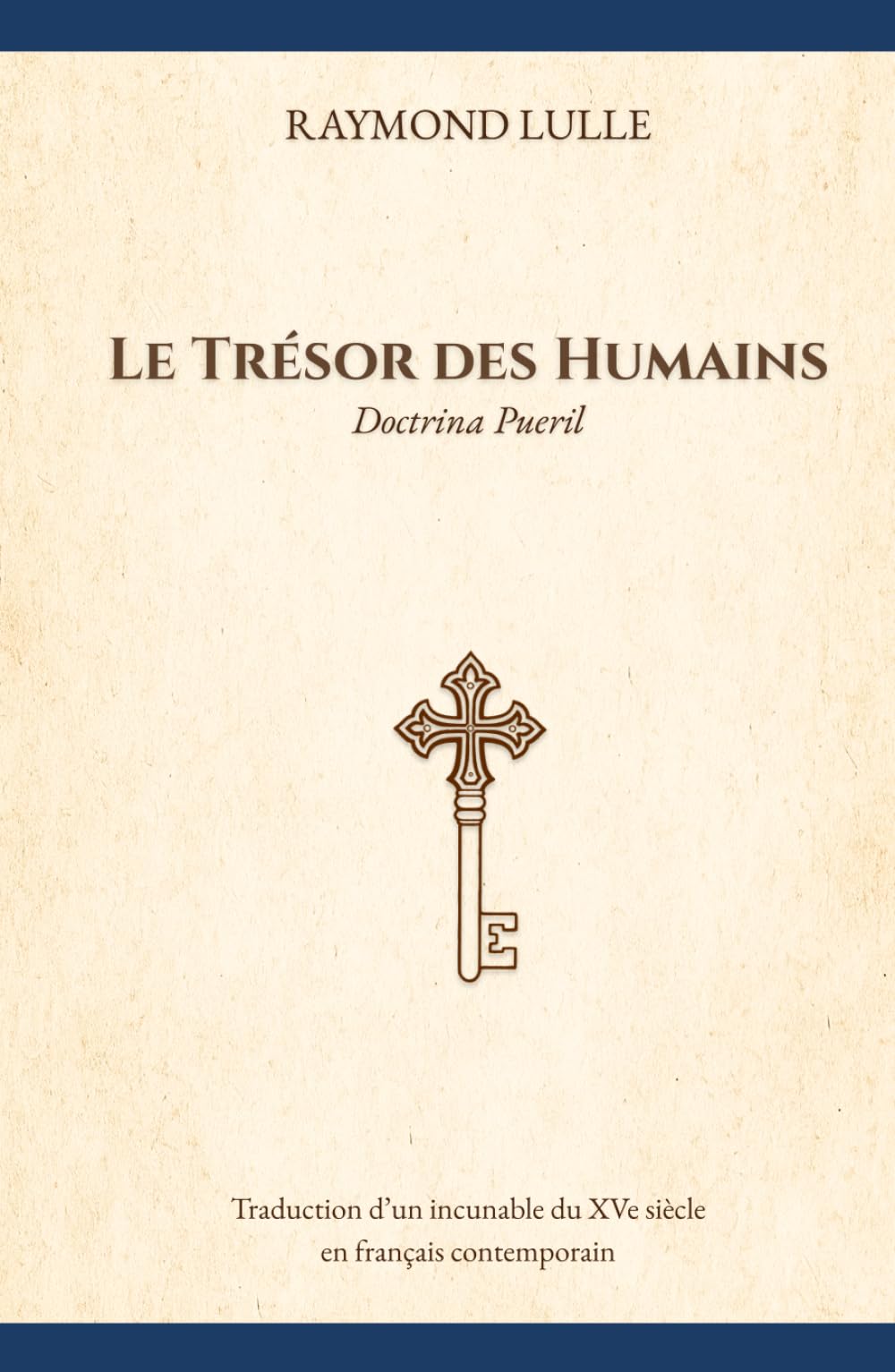 Le Trésor des Humains: Doctrina Pueril - Traduction seule, sans transcription.