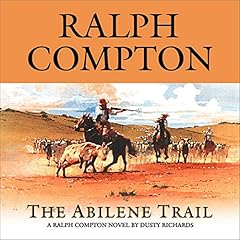The Abilene Trail Audiolibro Por Ralph Compton, Dusty Richards arte de portada