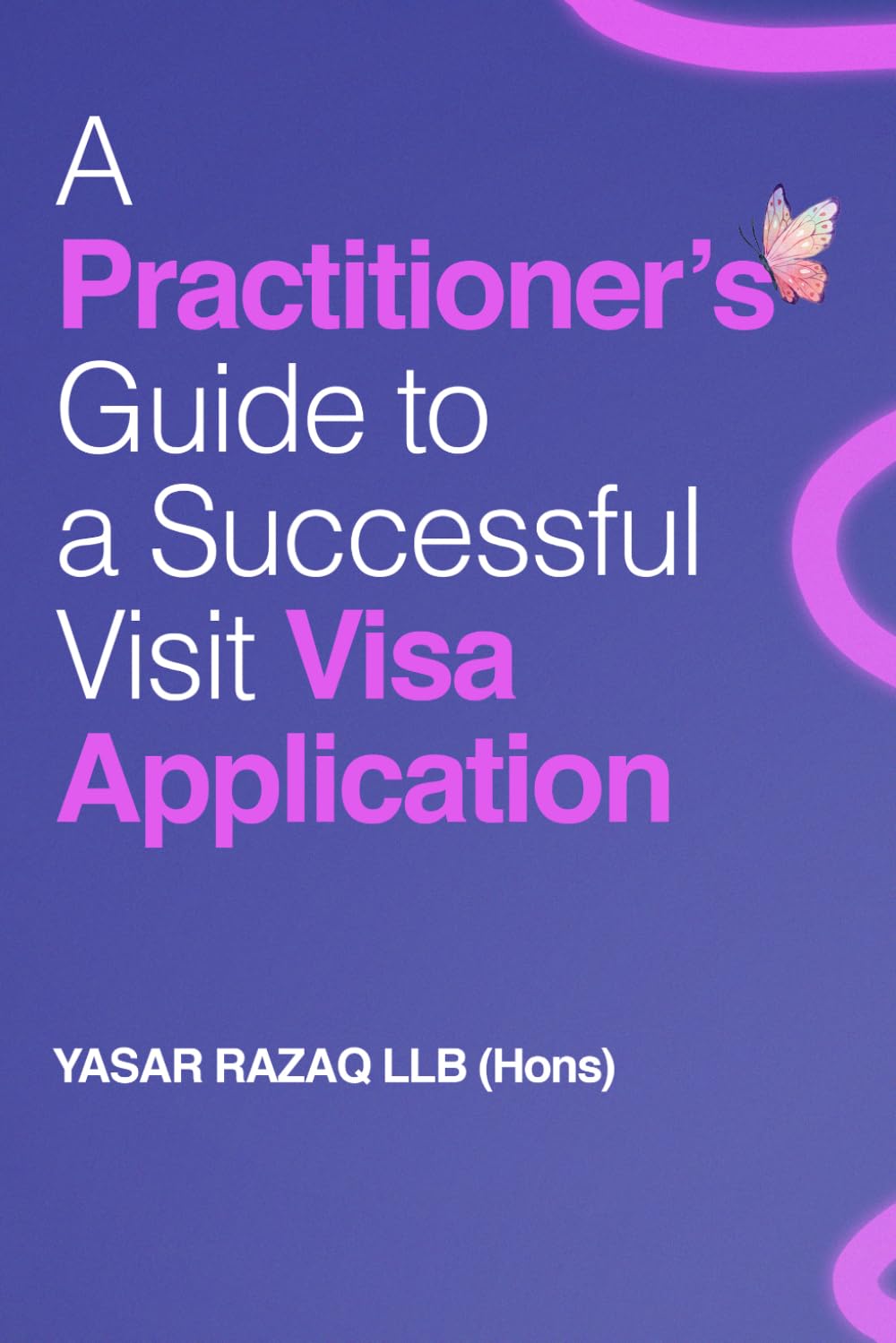 A Practitioner’s Guide To A Successful Visit Visa Application