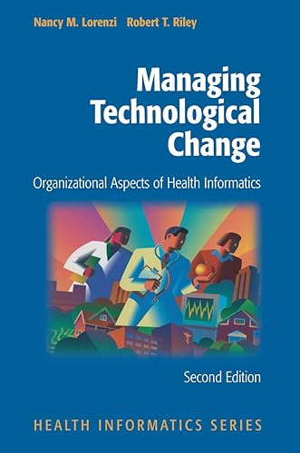 Managing Technological Change: Organizational Aspects of Health Informatics