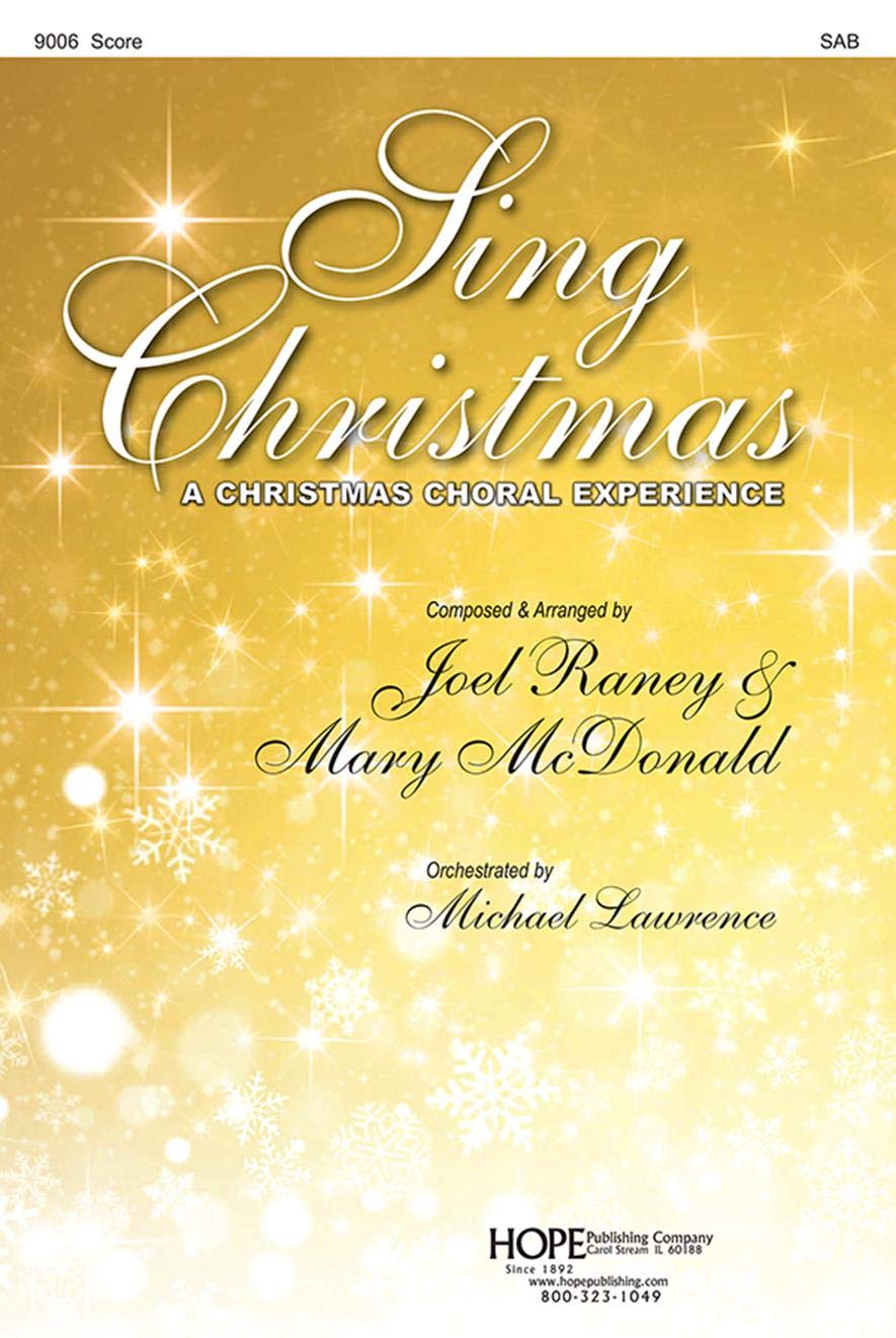 Sing Christmas: A Christmas Choral Experience. Mixed Choir And Accomp.. Choral Score