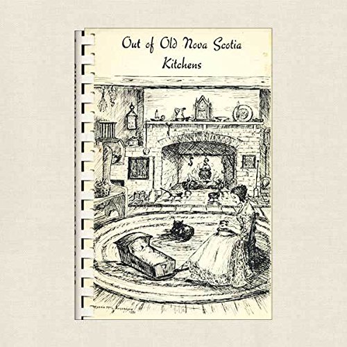 Out of Old Nova Scotia Kitchens: A Collection o... 0919364063 Book Cover