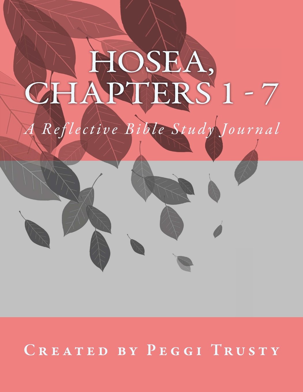 Hosea, Chapters 1 - 7: A Reflective Bible Study Journal (hosea | the reflective bible study journals)