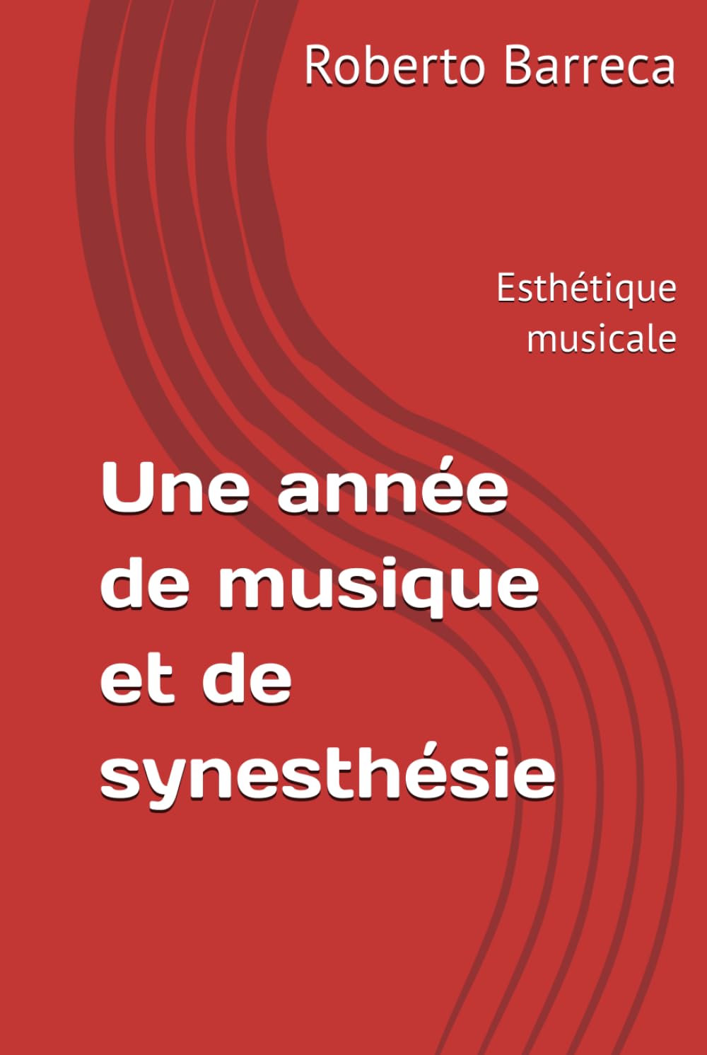 Une année de musique et de synesthésie: Esthétique musicale (Roberto Barreca)