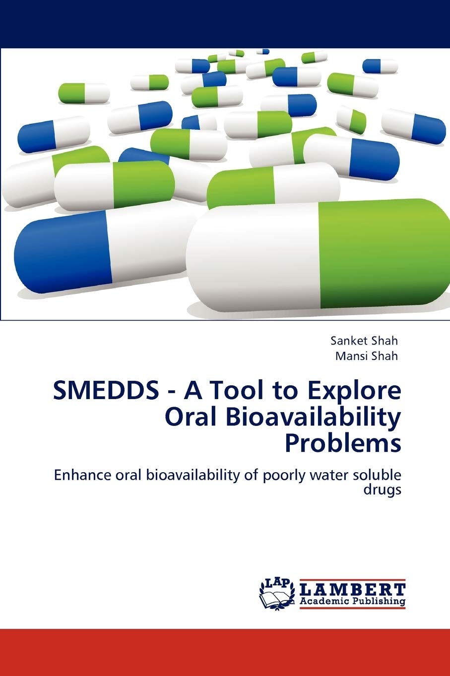 SMEDDS - A Tool to Explore Oral Bioavailability Problems: Enhance oral bioavailability of poorly water soluble drugs