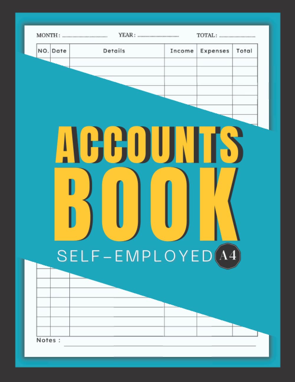 Accounts Book Self Employed: Accounting Book, A4 Simple Bookkeeping Ledger for Sole Trader and Small Business.