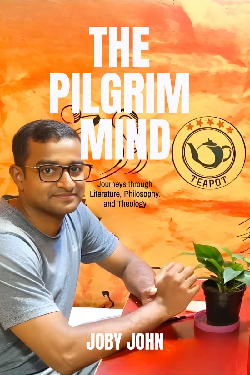 The Pilgrim Mind: Journeys through Literature, Philosophy, and Theology