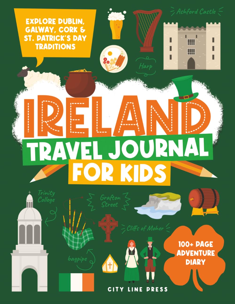 Ireland Travel Journal for Kids: 100+ Page Large Print Interactive Adventure Diary with Prompts to Explore Dublin, Cork, Galway & More (City Line Press)