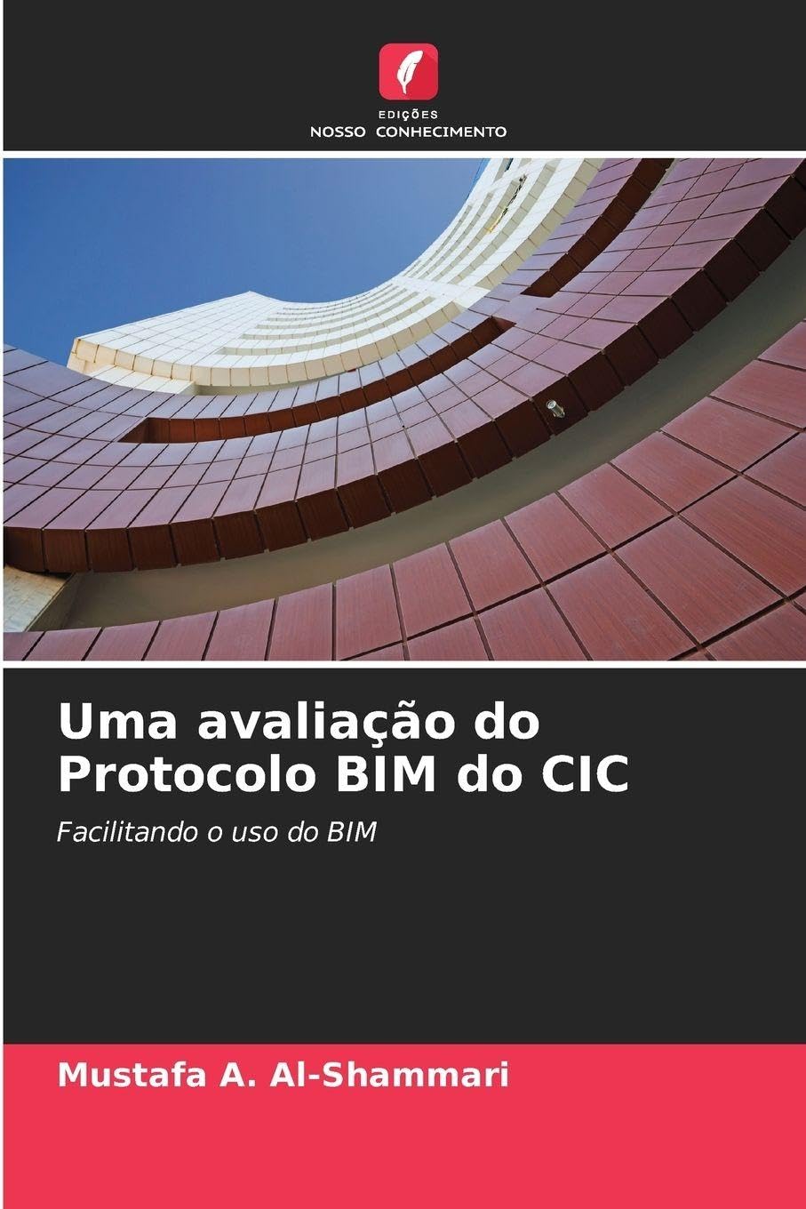 Uma avaliação do Protocolo BIM do CIC: Facilitando o uso do BIM