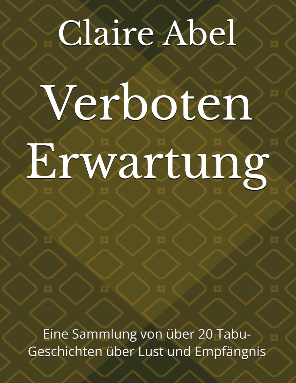 Verboten Erwartung: Eine Sammlung von über 20 Tabu-Geschichten über Lust und Empfängnis