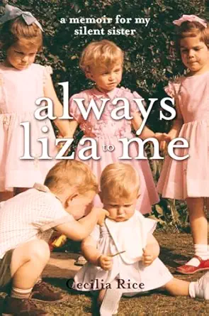 Always Liza to Me: A Memoir for My Silent Sister-Wow! eBook