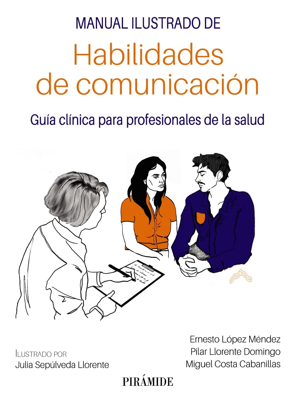 Manual ilustrado de habilidades de comunicación: Guía clínica para profesionales de la salud (Manuales prácticos)